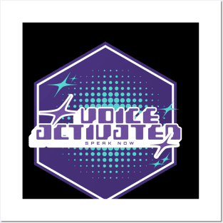 VOICE ACTIVATED - SPEAK NOW - badge style design Posters and Art